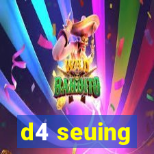 d4 seuing